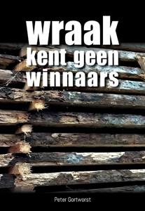 Peter Gortworst Wraak kent geen winnaars -   (ISBN: 9789464430288)