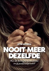Attie Dotinga Nooit meer dezelfde -   (ISBN: 9789464433050)