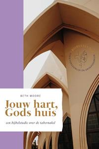 Beth Moore Jouw Hart, Gods Huis -   (ISBN: 9789464250688)