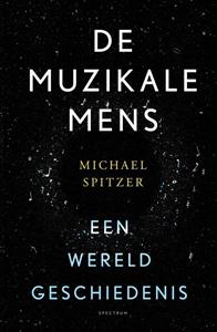 Michael Spitzer De muzikale mens -   (ISBN: 9789000365296)