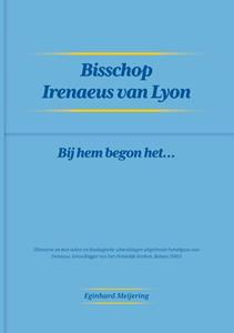 Eginhard Meijering Bisschop Irenaeus van Lyon -   (ISBN: 9789464436532)