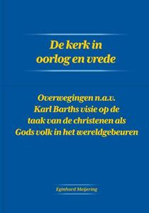 Eginhard Meijering De kerk in oorlog en vrede -   (ISBN: 9789464439014)