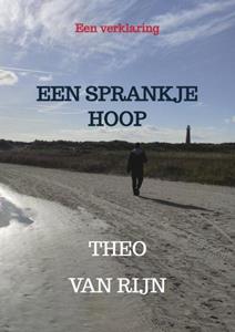 Theo van Rijn Een sprankje hoop -   (ISBN: 9789464481327)