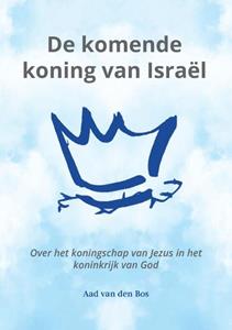 Aad van den Bos De komende koning van Israël -   (ISBN: 9789464682090)