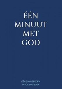 Boeken & Meer Eén Minuut met God - Eén Zin Gebeden Invul-Dagboek -   (ISBN: 9789464801842)