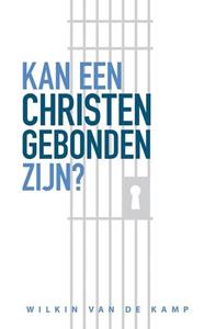 Wilkin van de Kamp Kan een christen gebonden zijn℃ -   (ISBN: 9789490254049)
