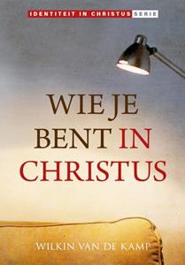Wilkin van de Kamp Wie je bent in Christus -   (ISBN: 9789490254278)