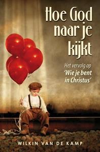 Wilkin van de Kamp Hoe God naar je kijkt -   (ISBN: 9789490254490)