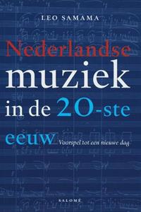 Leo Samama Nederlandse muziek in de 20-ste eeuw -   (ISBN: 9789048531165)