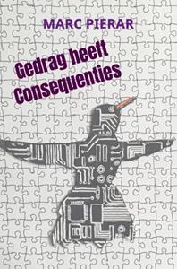 Marc Pierar Gedrag heeft Consequenties -   (ISBN: 9789464486315)