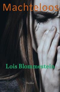 Lois Blommestein Machteloos -   (ISBN: 9789464486407)