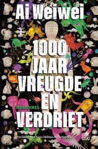 Ai Weiwei 1000 Jaar Vreugde En Verdriet -   (ISBN: 9789048826544)