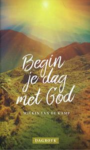 Wilkin van de Kamp Begin je dag met God -   (ISBN: 9789490254797)