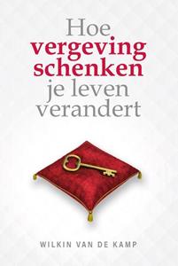 Wilkin van de Kamp Hoe vergeving schenken je leven verandert -   (ISBN: 9789490254841)