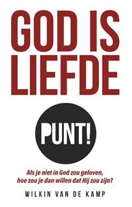 Wilkin van de Kamp God is liefde punt! -   (ISBN: 9789490254865)