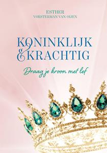 Esther Vorsterman van Oijen Koninklijk & krachtig -   (ISBN: 9789490489625)