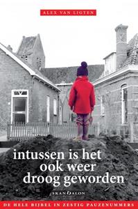 Alex van Ligten Intussen is het ook weer droog geworden -   (ISBN: 9789490708115)