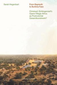 Sarah Hegenbart From Bayreuth to Burkina Faso -   (ISBN: 9789461664938)