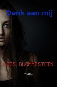 Lois Blommestein Denk aan mij -   (ISBN: 9789464655827)