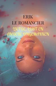 Erik Le Romancier Liefde, lust en andere ongemakken -   (ISBN: 9789464656039)
