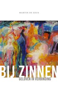 Martin de Geus Bij zinnen -   (ISBN: 9789492183996)