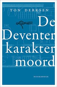 Ton Derksen De Deventer karaktermoord -   (ISBN: 9789464710458)