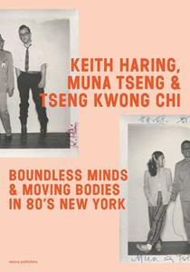 Cynthia Jordens, Fabian de Kloe, Muna Tseng Keith Haring, Muna Tseng, and Tseng Kwong Chi -   (ISBN: 9789462087040)
