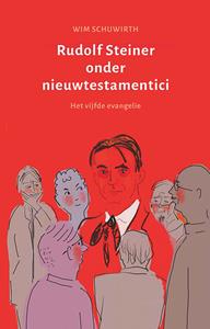 Wim Schuwirth Rudolf Steiner onder nieuwtestamentici -   (ISBN: 9789492326331)