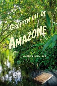 Jan-Willem van den Enden Groeten uit de Amazone -   (ISBN: 9789491777837)