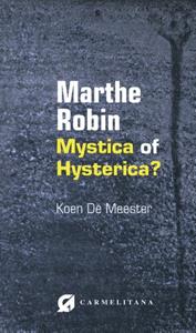 Koen de Meester Marthe Robin, mystica of hysterica℃ -   (ISBN: 9789492434227)