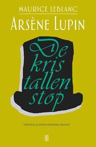 Maurice Leblanc Arsène Lupin 6 - De kristallen stop -   (ISBN: 9789492068903)