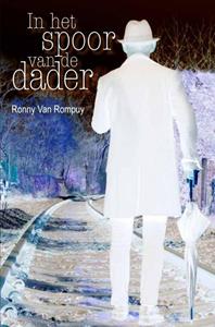 Ronny van Rompuy In het spoor van de dader -   (ISBN: 9789492247759)
