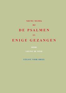 Lieuwe de Wind Nieuwe muziek bij de psalmen en enige gezangen -   (ISBN: 9789492799074)
