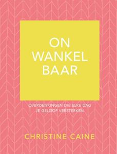 Christine Caine Onwankelbaar -   (ISBN: 9789492831132)