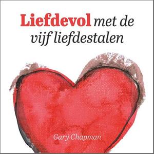 Gary Chapman Liefdevol met de vijf liefdestalen -   (ISBN: 9789492831194)