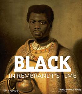 Uitgeverij Wbooks Black in Rembrandt's time -   (ISBN: 9789462585355)