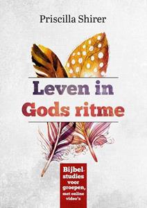 Priscilla Shirer Leven in Gods ritme -   (ISBN: 9789492831378)