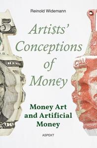 Reinold Widemann Artists Conceptions of Money -   (ISBN: 9789464620757)
