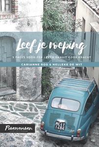 Carianne Ros, Nelleke de Wit Leef je roeping -   (ISBN: 9789492831552)