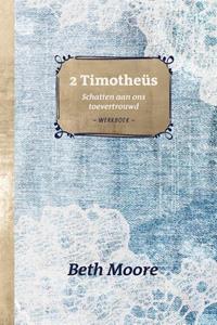 Beth Moore 2 Timotheüs -   (ISBN: 9789492831569)