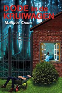 Marijcke Cauwe Dode in de kruiwagen -   (ISBN: 9789492551634)