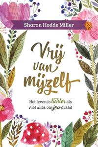 Sharon Hodde Miller Vrij van mijzelf -   (ISBN: 9789492831798)