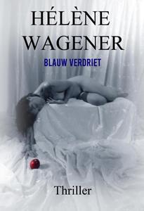 Hélène Wagener Blauw verdriet -   (ISBN: 9789492719522)