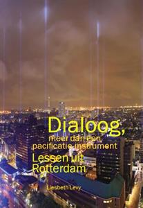 Liesbeth Levy Dialoog, meer dan een pacificatie-instrument -   (ISBN: 9789492881427)