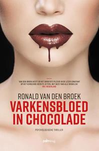 Ronald van den Broek Varkensbloed in chocolade -   (ISBN: 9789493059061)