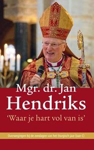 Jan Hendriks Waar je hart vol van is -   (ISBN: 9789493161924)