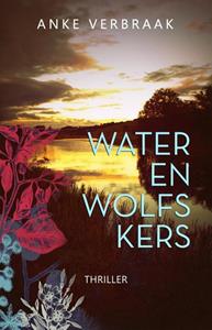 Anke Verbraak Water en wolfskers -   (ISBN: 9789493157958)
