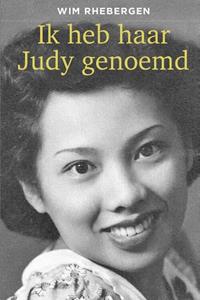 Wim Rhebergen Ik heb haar Judy genoemd -   (ISBN: 9789493172647)