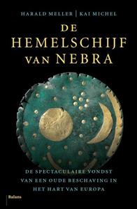 Harald Meller, Kai Michel De hemelschijf van Nebra -   (ISBN: 9789460039317)