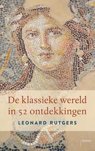 Leonard Rutgers De klassieke wereld in 52 ontdekkingen -   (ISBN: 9789460039690)